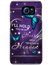 Load image into Gallery viewer, Gift For Women Butterfly I'll Hold You In My Heart Phone case