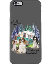 Load image into Gallery viewer, Cavalier King It's Who You Travel With Gift For Dog Lovers Phone case