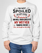 Load image into Gallery viewer, I'm Just Loved Protected And Well Taken Care Of My Mother Gift For Daughter Unisex Long Sleeve