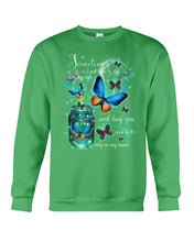 Load image into Gallery viewer, Butterfly Close My Eyes And Hug You Gift For Women Sweatshirt