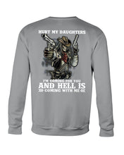 Load image into Gallery viewer, I'm Coming For You And Hell Is Coming With Me Sweatshirt