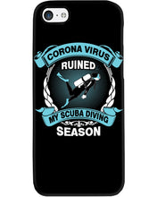 Load image into Gallery viewer, Disease Virus Ruined My Scuba Diving Season For Sport Lovers Phone case