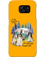Load image into Gallery viewer, Cavalier King It's Who You Travel With Gift For Dog Lovers Phone case