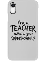 Load image into Gallery viewer, I'm A Teacher What Is You Superpower Gift For Teacher Phone case