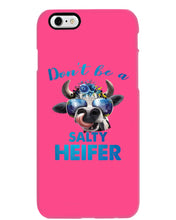 Load image into Gallery viewer, Don't Be A Salty Heifer Gift For Women Phone case