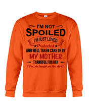 Load image into Gallery viewer, I'm Just Loved Protected And Well Taken Care Of My Mother Gift For Daughter Sweatshirt