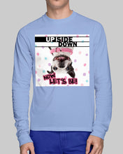 Load image into Gallery viewer, Boston Upside Down Now Let's Be Gift For Dog Lovers Unisex Long Sleeve