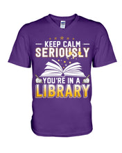 Load image into Gallery viewer, Keep Calm Seriously You're In A Library Trending Gift For Librarian Guys V-Neck