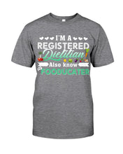 Load image into Gallery viewer, I'm A Registered Dietitian Also Know Fooducater Trending Guys Tee