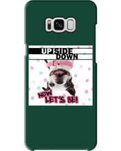 Load image into Gallery viewer, Boston Upside Down Now Let's Be Gift For Dog Lovers Phone case