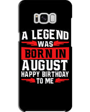 Load image into Gallery viewer, A Legend Was Born In August Happy Birthday To Me Birthday Gift Phone case
