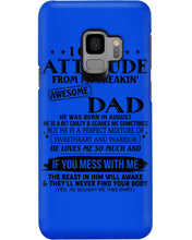Load image into Gallery viewer, I Ge My Attitude From My August Dad Birthday Meaningful Gift Phone case