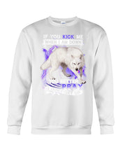 Load image into Gallery viewer, If You Kick Me When I Am Down You Better Pray Trending Sweatshirt
