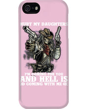 Load image into Gallery viewer, I'm Coming For You And Hell Is Coming With Me Phone case