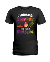 Load image into Gallery viewer, Dedicated Teacher Even From A Distance Special Custom Design Ladies Tee