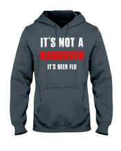 Load image into Gallery viewer, It's Not A Hangover It's Beer Flu Gift For Men Hoodie