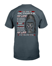 Load image into Gallery viewer, I Was Born In October My Life My Choices My Mistakes My Lessons Guys Tee