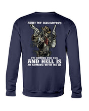 Load image into Gallery viewer, I'm Coming For You And Hell Is Coming With Me Sweatshirt