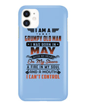 Load image into Gallery viewer, I'm A Grumpy Old Man I Was Born In May With My Heart Phone case
