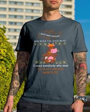 Load image into Gallery viewer, Cow I Need Somebody Who Sees The Crazy And Still Wants Me Guys Tee