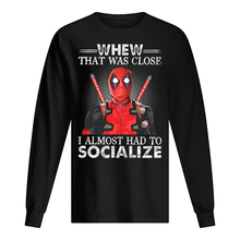 Load image into Gallery viewer, Deadpool I Almost Had To Socialize Gift For Fans Unisex Long Sleeve