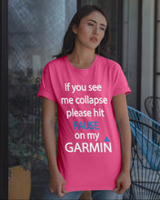 Load image into Gallery viewer, If You See Me Collapse Please Hit Pause On My Garmin Guys Tee