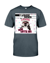 Load image into Gallery viewer, Boston Upside Down Now Let's Be Gift For Dog Lovers Guys Tee