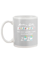 Load image into Gallery viewer, April Birthday Girl The One Where I Was Quarantined 2020 Mug