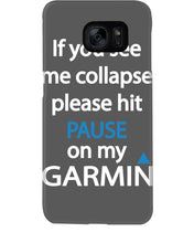 Load image into Gallery viewer, If You See Me Collapse Please Hit Pause On My Garmin Phone case