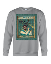 Load image into Gallery viewer, Lose Your Mind Find Your Soul Gift For Bartender Sweatshirt