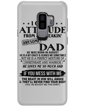 Load image into Gallery viewer, I Ge My Attitude From My August Dad Birthday Meaningful Gift Phone case
