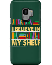Load image into Gallery viewer, I Believe In My Shelf Trending For Book Lovers Phone case