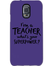 Load image into Gallery viewer, I'm A Teacher What Is You Superpower Gift For Teacher Phone case