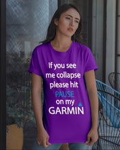 Load image into Gallery viewer, If You See Me Collapse Please Hit Pause On My Garmin Guys Tee