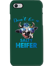 Load image into Gallery viewer, Don't Be A Salty Heifer Gift For Women Phone case