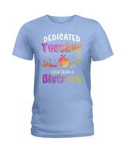 Load image into Gallery viewer, Dedicated Teacher Even From A Distance Special Custom Design Ladies Tee