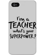 Load image into Gallery viewer, I'm A Teacher What Is You Superpower Gift For Teacher Phone case