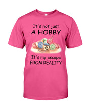 Load image into Gallery viewer, It's Not Just A Hobby It's My Escape From Reality Gift For Embroider Lovers Guys Tee