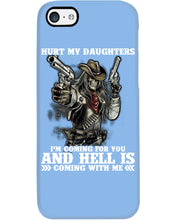 Load image into Gallery viewer, I'm Coming For You And Hell Is Coming With Me Phone case