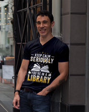Load image into Gallery viewer, Keep Calm Seriously You're In A Library Trending Gift For Librarian Guys V-Neck