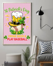 Load image into Gallery viewer, Baseball Drink Beer Day St Patrick's Day Gift For Baseball Lovers Vertical Poster