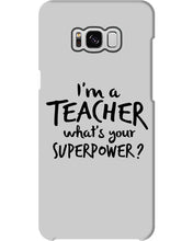Load image into Gallery viewer, I'm A Teacher What Is You Superpower Gift For Teacher Phone case