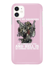 Load image into Gallery viewer, I'm Coming For You And Hell Is Coming With Me Phone case