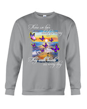 Load image into Gallery viewer, Butterfly Sunset On Beach Those We Love Don't Go Away Gift For Lover Sweatshirt