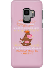 Load image into Gallery viewer, Cow I Need Somebody Who Sees The Crazy And Still Wants Me Phone case