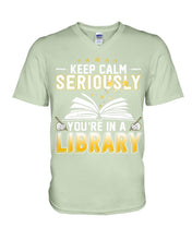 Load image into Gallery viewer, Keep Calm Seriously You're In A Library Trending Gift For Librarian Guys V-Neck
