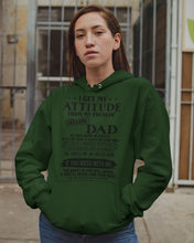 Load image into Gallery viewer, I Ge My Attitude From My August Dad Birthday Meaningful Gift Hoodie