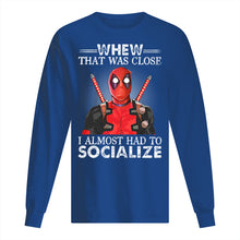 Load image into Gallery viewer, Deadpool I Almost Had To Socialize Gift For Fans Unisex Long Sleeve