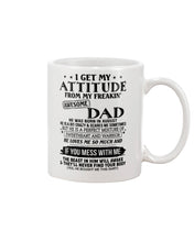 Load image into Gallery viewer, I Ge My Attitude From My August Dad Birthday Meaningful Gift Mug