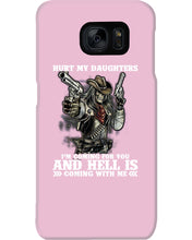 Load image into Gallery viewer, I'm Coming For You And Hell Is Coming With Me Phone case